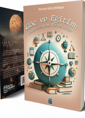Göç ve Eğitim: Kültürlerarası Yolculuklar - Nurcan Ada Çetinkaya