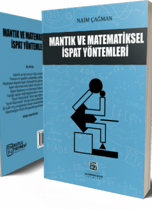 Mantık ve Matematiksel İspat Yöntemleri - Naim Çağman